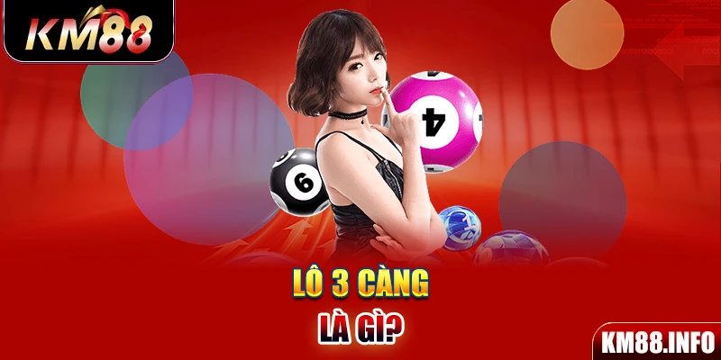 Lô 3 càng là gì?