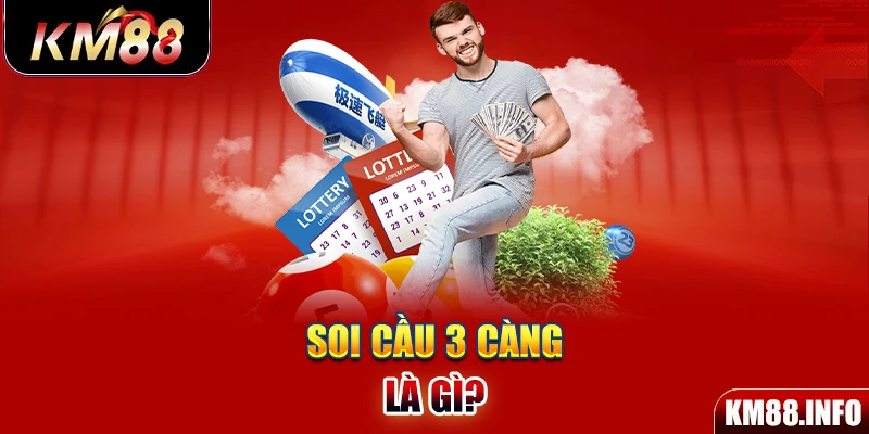 Soi cầu 3 càng là gì?