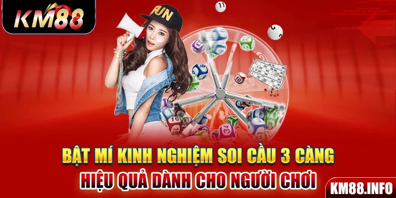 Bật mí kinh nghiệm soi cầu 3 càng hiệu quả dành cho người chơi