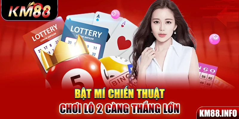 Bật mí chiến thuật chơi lô 2 càng thắng lớn