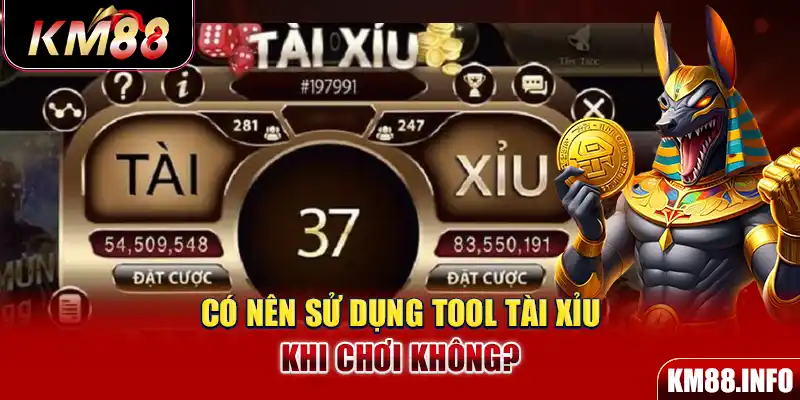 Có nên sử dụng tool tài xỉu khi chơi không? 