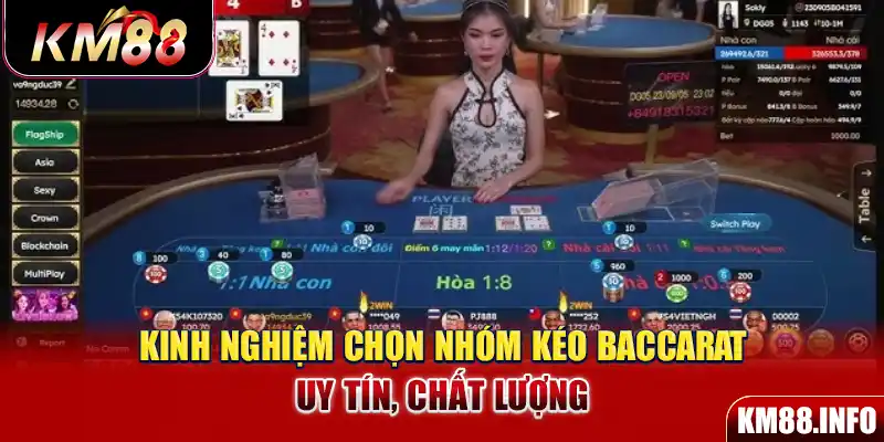 Kinh nghiệm chọn nhóm kéo Baccarat uy tín, chất lượng