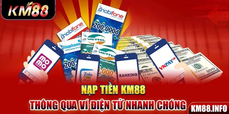 Nạp tiền KM88 thông qua ví điện tử nhanh chóng 