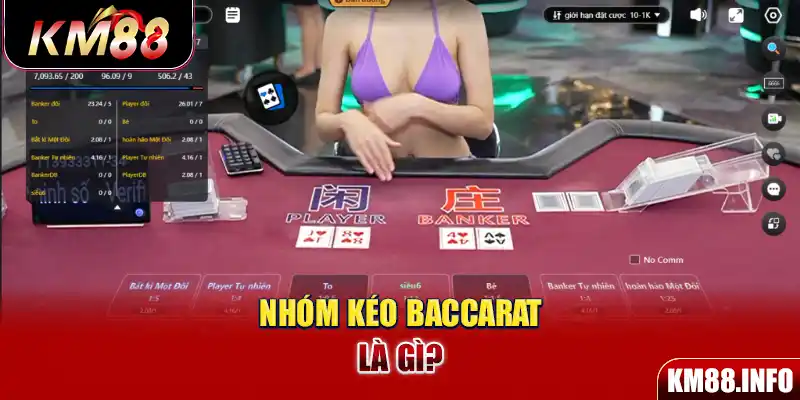 Nhóm kéo Baccarat là gì?