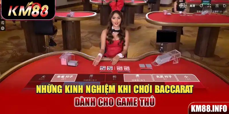 Những kinh nghiệm khi chơi Baccarat dành cho game thủ