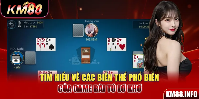 Tìm hiểu về các biến thể phổ biến của game bài tú lơ khơ